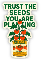 Trust the Seeds You Are Planting Sticker – Retro Tomato Can
