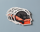 I Do What I Want Cat Sticker