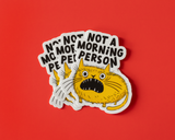 Not A Morning Person Illustrated Vinyl Sticker