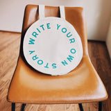 Write Your Own Story Circle Tote Bag