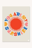 You Are My Sunshine - Art Print