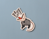 Don’t Tell Me to Smile Opossum Vinyl Sticker