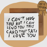 I Can’t Hug You… Card