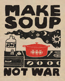 Art Print - Make Soup Not War