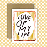 Love of my Life Greeting Card