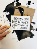 SHIT SHOW Greeting Card