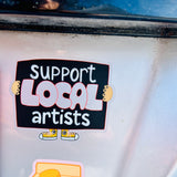 Support Local Artists  Vinyl Sticker