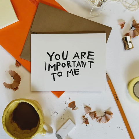 You are Important to Me Card