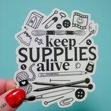 Keep Supplies Alive Vinyl Sticker