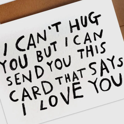 I Can’t Hug You… Card