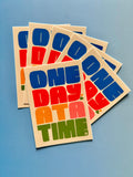 One Day at a Time Large Sticker