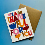 I Am Thankful For You Greeting Card