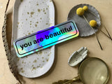 Holographic You Are Beautiful Bumper Sticker