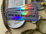 Holographic You Are Beautiful Bumper Sticker