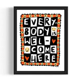 EVERYBODY IS WELCOME HERE Art Print