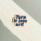 Turn It Into Art! Sticker