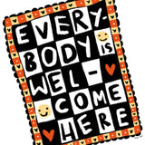 EVERYBODY IS WELCOME HERE Art Print
