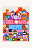 You Belong Here - Art Print