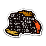 BEING A HUMAN PERSON Sticker