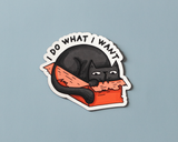 I Do What I Want Cat Sticker