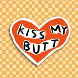 KISS MY BUTT Sticker