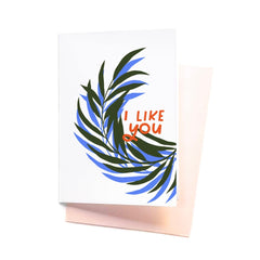 I Like You Card
