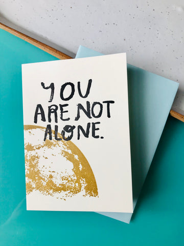 You Are Not Alone Card