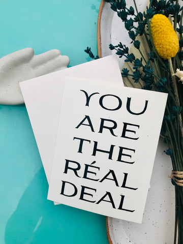 You Are The Real Deal Card