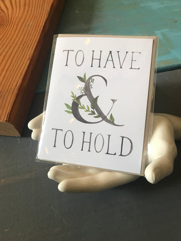 To Have & To Hold Card