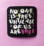 No One is Free Until All of Us Are Free Sticker