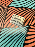 You Are Beautiful Pinback Button